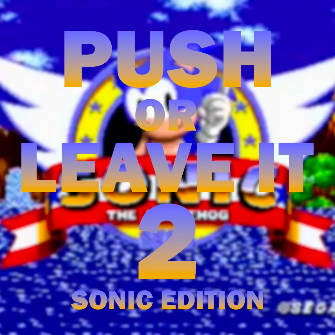 Push or leave it
